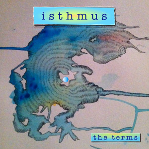 Listen to Isthmus song with lyrics from The Terms