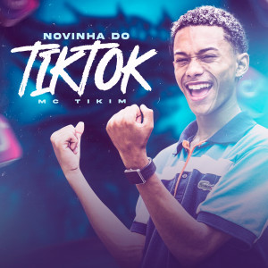 Album Novinha Do TikTok (Explicit) from Mc Tikim