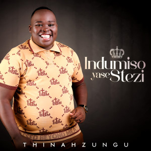 Thinah Zungu的專輯Indumiso yaseStezi
