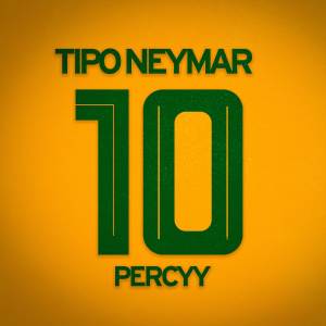 收聽Perccy的Tipo Neymar (Explicit)歌詞歌曲