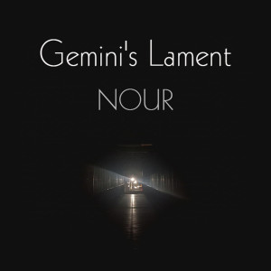 Listen to Gemini's Lament song with lyrics from Nour