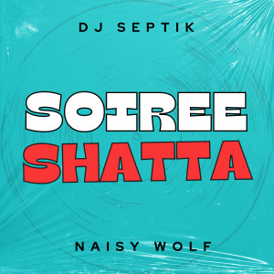DJ Septik的专辑Soirée Shatta