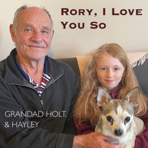 Listen to Rory I Love You so. song with lyrics from GRANDAD HOLT.