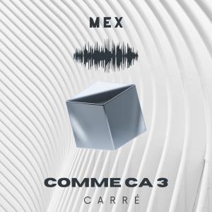MEX的專輯Comme ça 3 Carré (Explicit)
