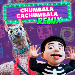 El Reino Infantil的專輯Chumbala Cachumbala (Remix)