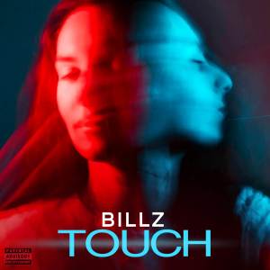 Dengarkan Touch (Explicit) lagu dari Billz dengan lirik