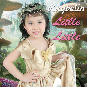 Listen to Little Little song with lyrics from RAYVELIN