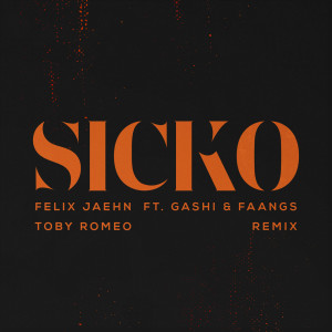 ดาวน์โหลดและฟังเพลง SICKO (Toby Romeo Remix) พร้อมเนื้อเพลงจาก Felix Jaehn