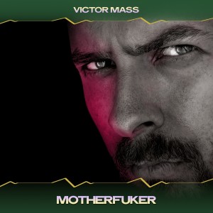 Victor Mass的專輯Motherfuker (Explicit)