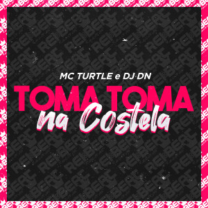 收聽DJ DN的Toma Toma na Costela (Explicit)歌詞歌曲