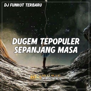 อัลบัม DUGEM TEPOPULER SEPANJANG MASA ศิลปิน DJ FUNKOT TERBARU