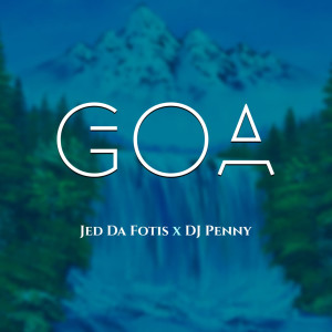 ดาวน์โหลดและฟังเพลง GOA พร้อมเนื้อเพลงจาก Jed da Fotis