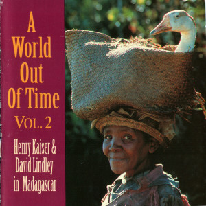 Henry Kaiser的專輯A World Out Of Time, Vol. 2