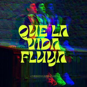 收聽Christian Rabadán的Que La Vida Fluya (feat. Viddsan)歌詞歌曲