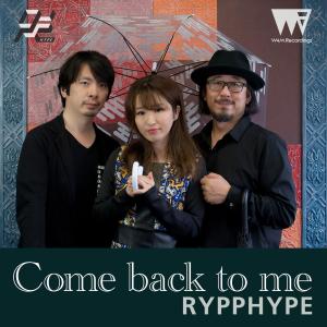 收聽RYPPHYPE的Come back to me歌詞歌曲