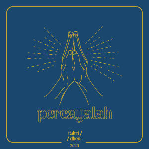 Listen to Percayalah song with lyrics from Fahri