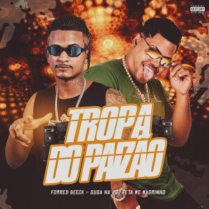 Forred beeck的專輯Tropa do Paizão (Explicit)