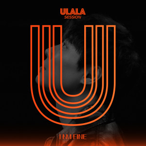 Ulala Session的專輯I AM FINE