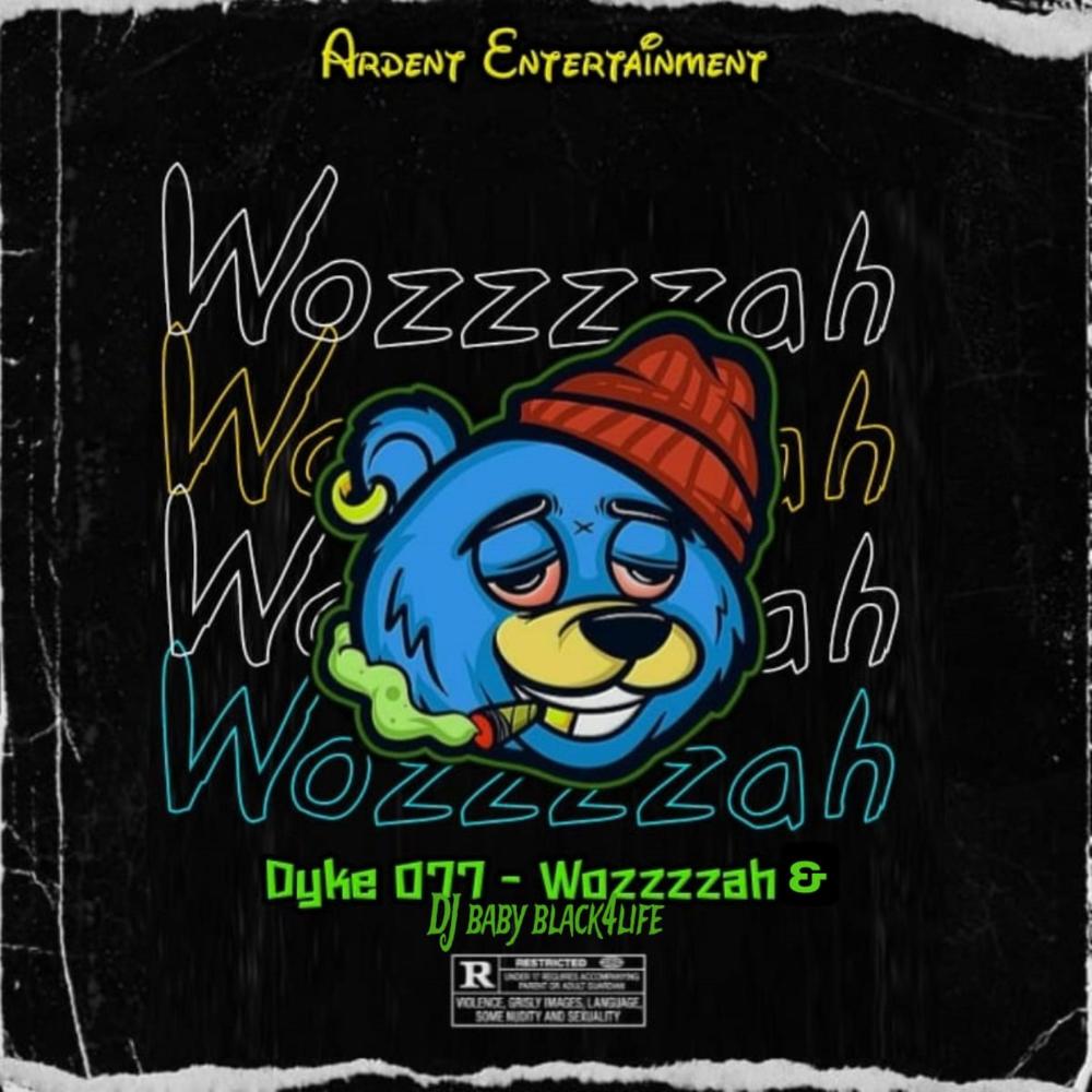 Wozzzzah 3 (feat. Dyke 077 & Dj baby black4life|Official musiq)