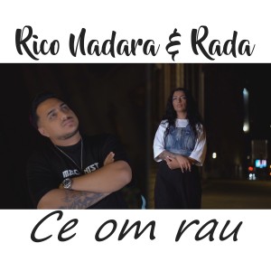 Listen to Ce om rau song with lyrics from Rico Nadara