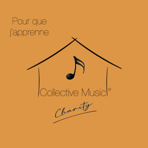 收听Collective Music Charity的Pour que j'apprenne歌词歌曲