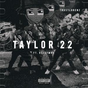 HezzyMoe的專輯TAYLOR 22 (feat. Hezzymoe) [Explicit]