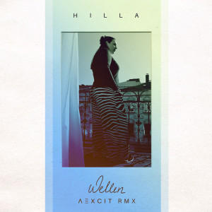 收聽Hilla的Wellen (Aexcit RMX)歌詞歌曲