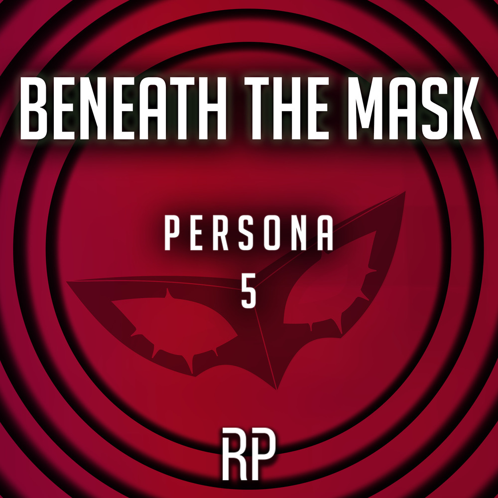 Beneath the Mask (From "Persona 5")