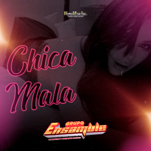 收聽Grupo Ensamble的Chica Mala歌詞歌曲