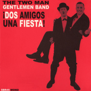 อัลบัม ¡Dos Amigos, Una Fiesta! ศิลปิน The Two Man Gentlemen Band