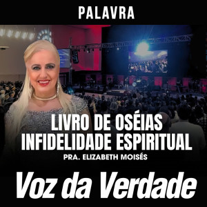 收聽Voz da Verdade的Livro de Oséias Infidelidade Espiritual歌詞歌曲