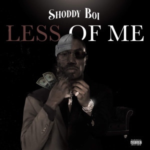 Album Less of Me (Explicit) from Shoddy Boi