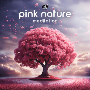 Pink Nature Meditation (Positive Deep Morning Energy)