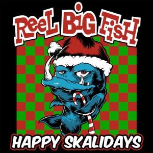Album Happy Skalidays from Reel Big Fish