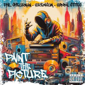 Grewsum的專輯Paint The Picture (feat. Grewsum & Gibby Stites) (Explicit)