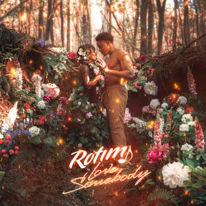 ดาวน์โหลดและฟังเพลง Love Somebody พร้อมเนื้อเพลงจาก Rotimi