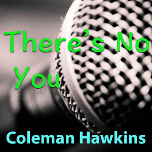 收聽Coleman Hawkins的Like Someone I Love歌詞歌曲