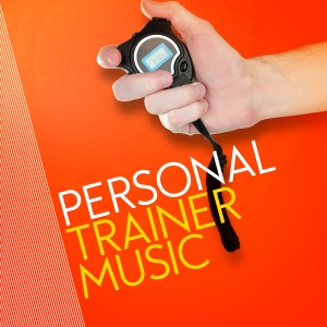 Gym Music Workout Personal Trainer的專輯Personal Trainer Music