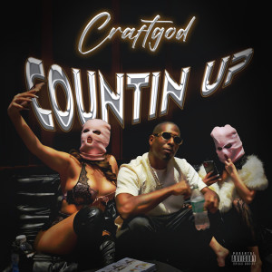 Listen to Countin Up (Explicit) song with lyrics from Craftgod