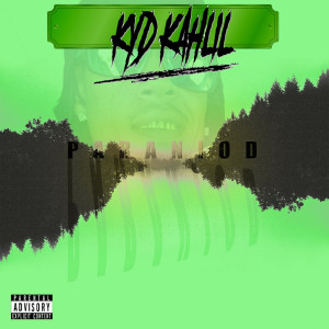 ดาวน์โหลดและฟังเพลง Paraniod (Explicit) พร้อมเนื้อเพลงจาก KyD Kahlil