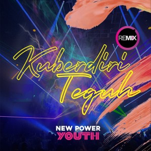 Listen to Kuberdiri Teguh (Remix) song with lyrics from New Power Worship