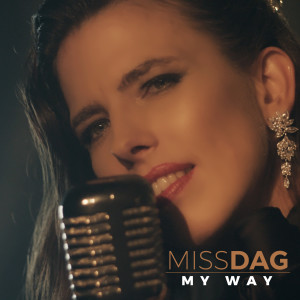 收聽Miss Dag的My Way歌詞歌曲
