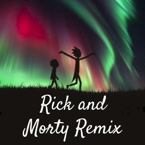 Album Rick and Morty Remix from Dubstep