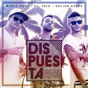 Listen to Dispuesta (feat. Feid & Helian Evans) (其他) song with lyrics from Mario Hart