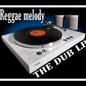 Reggae Melody .The Dub Album