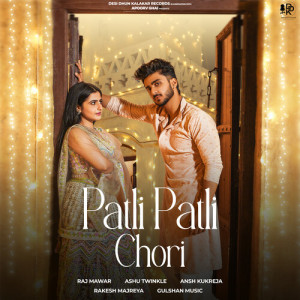 Album Patli Patli Chori from Ansh Kukreja