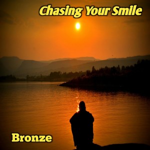 Listen to Chasing Your Smile song with lyrics from Bronze