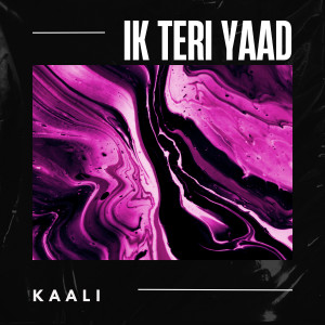 Kaali的专辑Ik Teri Yaad