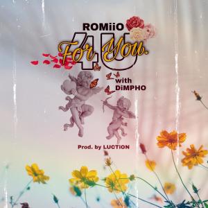 ดาวน์โหลดและฟังเพลง For You (feat. Dimpho) (Explicit) พร้อมเนื้อเพลงจาก Romiio