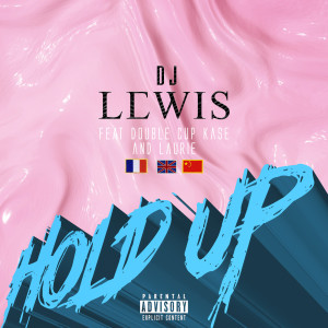 Hold up (feat. Double Cup Kase & Laurie) (Explicit)